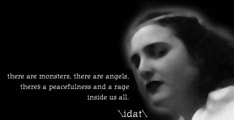 There are monsters, there are angels.